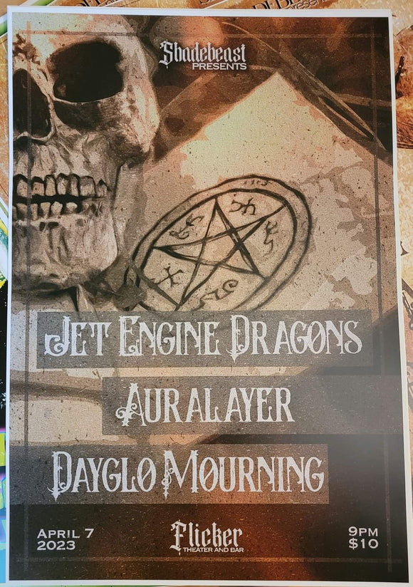 04-07-23 Shadebeast Presents, Jet Engine Dragons, Aura Layer, Dayglo Mourning, 13X19